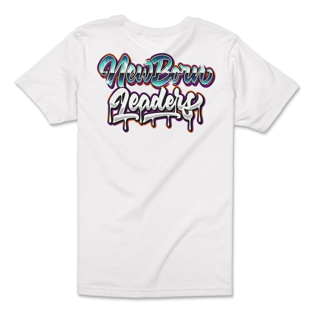 White shirt with "New Born Leaders" Printed on the back in chrome and drip graffiti text.